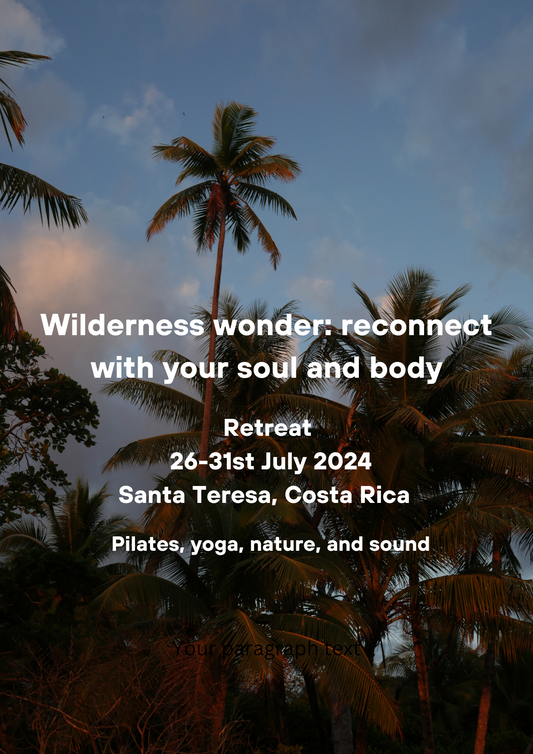 Wilderness Wonder: Reconnect with your soul and body retreat  26-31st July 2024